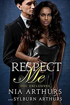 Respect Me, Part 1 by Nia Arthurs