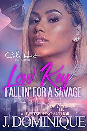 Low Key Fallin For A Savage by J Dominique