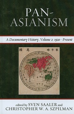 Pan Asianism: A Documentary History, Volume 2: 1920-Present by 