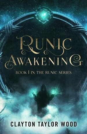 Runic Awakening by Clayton Wood