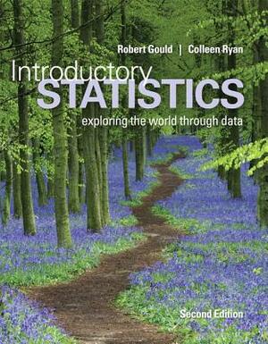 Introductory Statistics Plus Mylab Statistics with Pearson Etext -- Access Card Package [With Access Code] by Robert Gould, Colleen Ryan