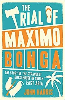 The Trial of Maximo Bonga by John Harris