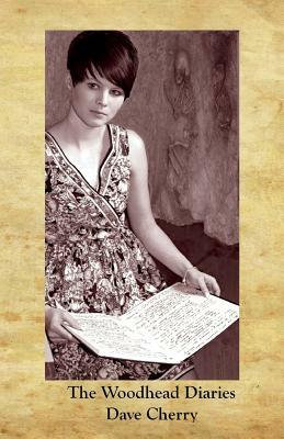 The Woodhead Diaries by Anne Grange, Dave Cherry