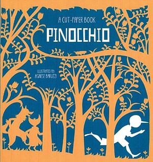 Pinocchio: A Cut-Paper Book by Agnese Baruzzi