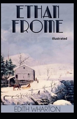 Ethan Frome Illustrated by Edith Wharton