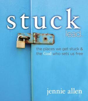 Stuck Lead. by Jennie Allen