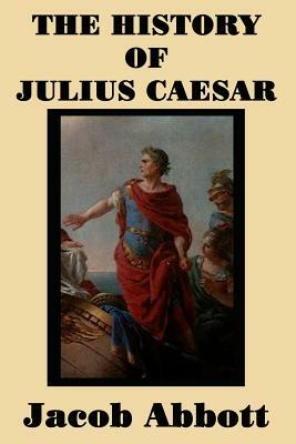 The History of Julius Caesar by Jacob Abbott