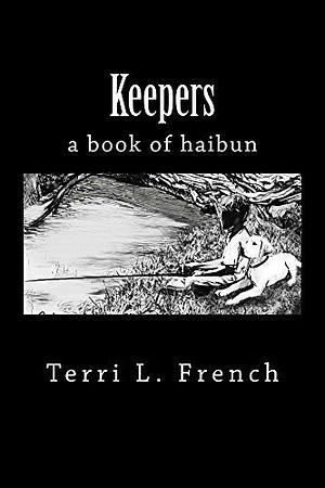 Keepers: a book of haibun by Terri French