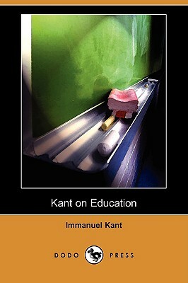 Kant on Education (Dodo Press) by Immanuel Kant