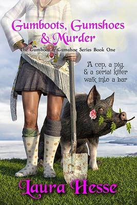 Gumboots, Gumshoes & Murder by Laura Hesse