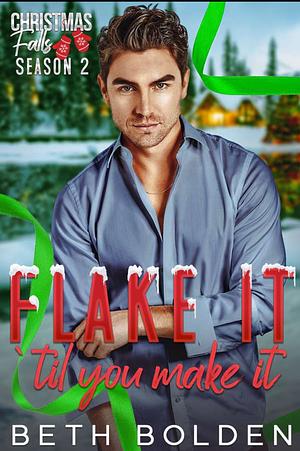 Flake It Til You Make It by Beth Bolden