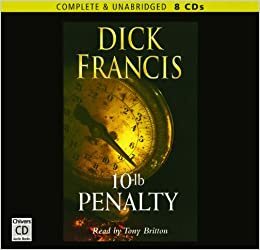 10-lb Penalty: Complete & Unabridged by Stephen Thorne, Dick Francis