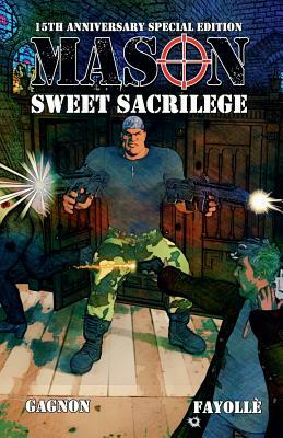 Mason: Sweet Sacrilege: 15th Anniversary Special Edition by Mike Gagnon