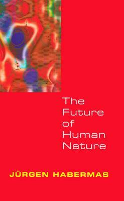 The Future of Human Nature: Commentary Notes on Avatamsaka Sutra by Jurgen Habermas, Juergen Habermas