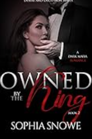 Owned By The King by Sophia Snowe