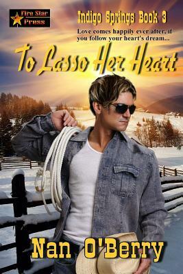 To Lasso Her Heart by Nan O'Berry