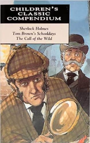 Sherlock Holmes, Tom Brown's Schooldays, The Call of the Wild by Jack London, Thomas Hughes, Arthur Conan Doyle