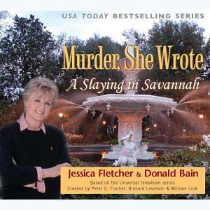 A Slaying In Savannah by Jessica Fletcher, Donald Bain