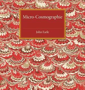 Micro-Cosmographie by John Earle
