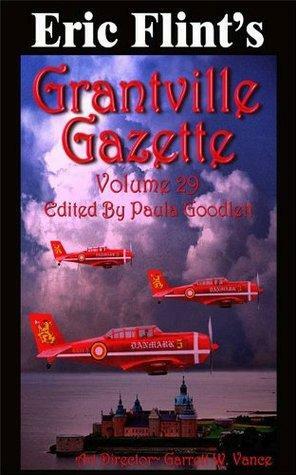 Grantville Gazette Volume 29 by Paula Goodlett, Eric Flint