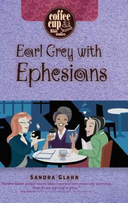 Earl Grey with Ephesians by Sandra Glahn