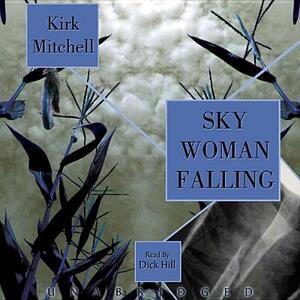 Sky Woman Falling: An Emmett Parker and Anna Turnipseed Mystery by Kirk Mitchell