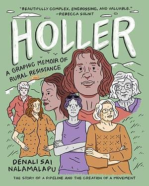 Holler: A Graphic Memoir of Rural Resistance by Denali Sai Nalamalapu, Denali Sai Nalamalapu