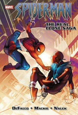 Spider-Man: The Real Clone Saga by Howard Mackie, Tom DeFalco, Todd Nauck
