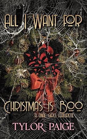 All I want for Christmas is Boo by Tylor Paige, Tylor Paige