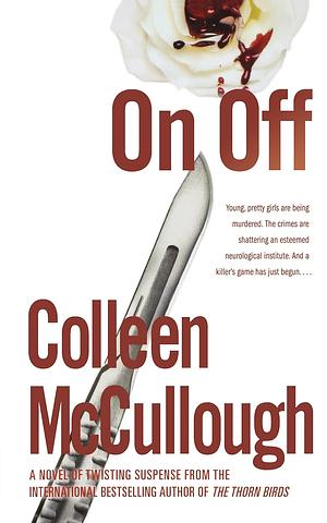 On, Off: A Novel by Colleen McCullough