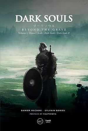 Dark Souls Beyond the Grave: Volume 1 by Damien Mecheri, Sylvain Romieu
