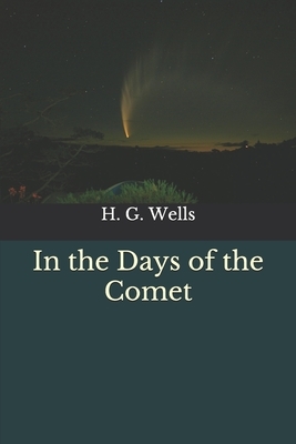 In the Days of the Comet by H.G. Wells