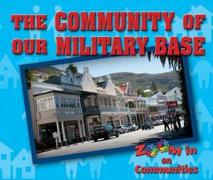 The Community of Our Military Base by Portia Summers