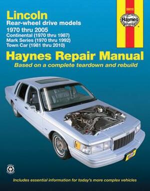 Lincoln Rear-Wheel Drive Models: 1970 Thru 2010 by Max Haynes