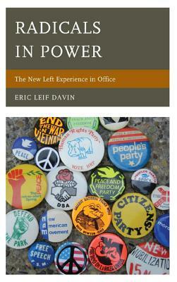 Radicals in Power: The New Lefpb by Eric Leif Davin