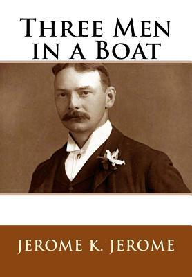 Three Men in a Boat by Jerome K. Jerome