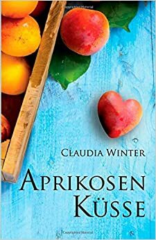 Aprikosenküsse by Claudia Winter