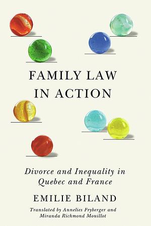 Family Law in Action: Divorce and Inequality in Quebec and France by Emilie Biland