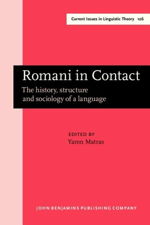 Romani in Contact: The History, Structure and Sociology of a Language by Yaron Matras