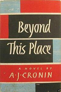 Beyond This Place by A.J. Cronin