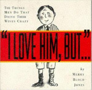 I Love Him, But . . . by Merry Bloch Jones