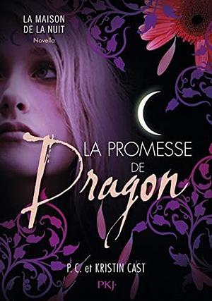 La Promesse de Dragon by P.C. Cast, Kristin Cast