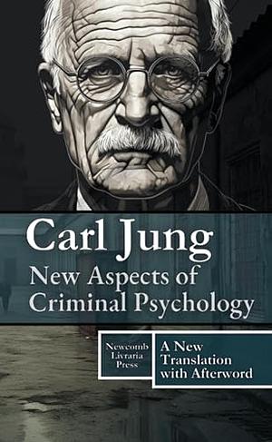 The New Aspect of Criminal Psychology by Carl G. Jung