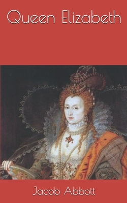 Queen Elizabeth by Jacob Abbott