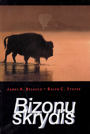 Bizonų skrydis by Ralph C. Stayer, James A. Belasco