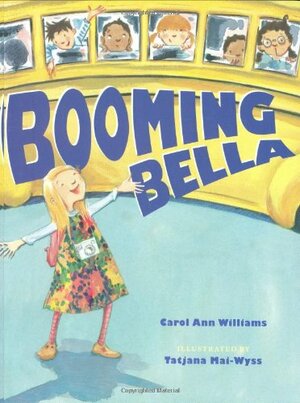 Booming Bella by Carol Ann Williams, Tatiana Mai-Wyss