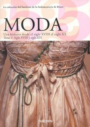 Moda: Desde El Siglo Xviii Al Siglo Xx by Akiko Fukai