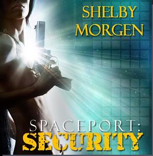 Spaceport Security by Shelby Morgen