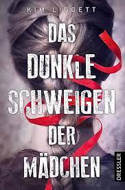 Das dunkle Schweigen der Mädchen by Kim Liggett