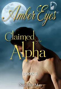 Claimed by the Alpha  by Norisha May